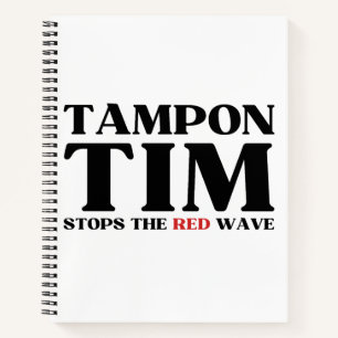 Tampon Tim Will Stops The Red Wave-Tim Walz 2024 Notebook