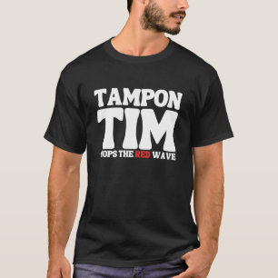 Tampon Tim Will Stops The Red Wave-Tim Walz 2024 T-Shirt