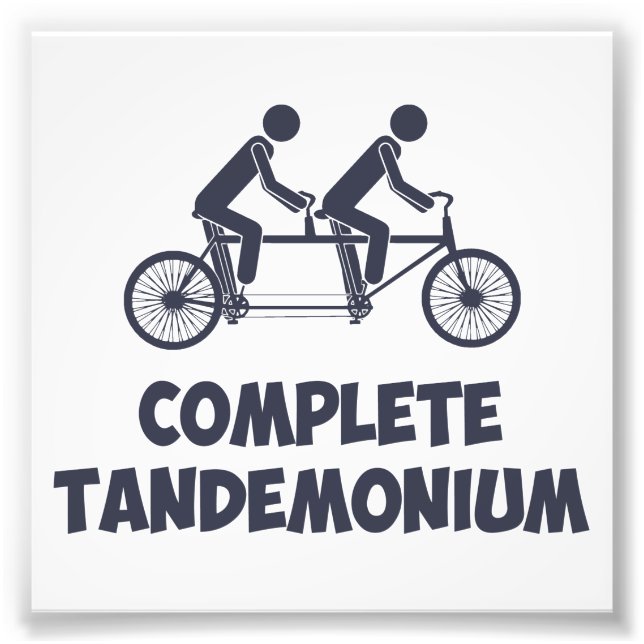 Tandem Bike Complete Tandemonium Photo Print (Front)