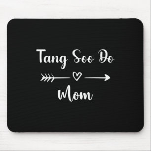 Tang Soo Do Mum Funny Woman Sport Lover Mothers Da Mouse Pad