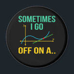 Tangent Math Teacher Mathematics Maths Student Magnet<br><div class="desc">This graphic idea is for math lovers. This funny graphic / quote clothing makes all math teachers happy.</div>