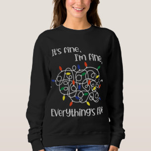 Tangled Christmas Lights I'm Fine It's Fine Everyt Sweatshirt