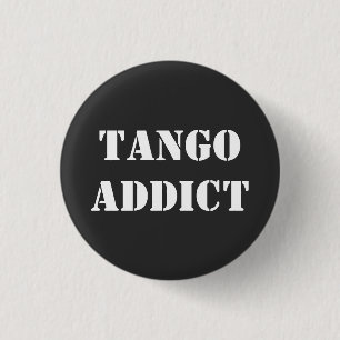 Tango Addict Tanguero Argentine Tango  3 Cm Round Badge
