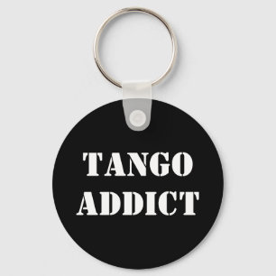 Tango Addict Tanguero Argentine Tango  Key Ring