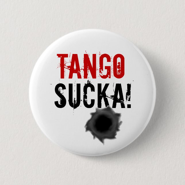 Tango sucka! bullet hole design button / badge (Front)