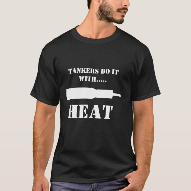 Tankers Do It with HEAT T-Shirt (Front)