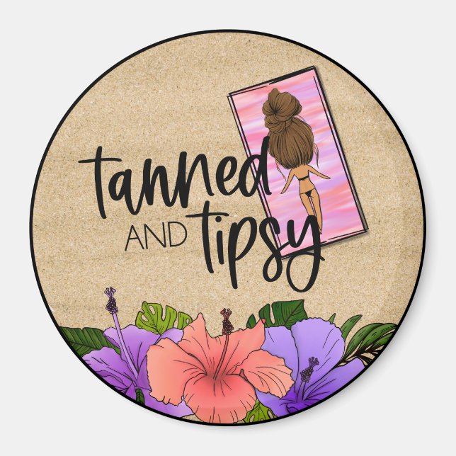 Tanned and Tipsy Magnet (Front)