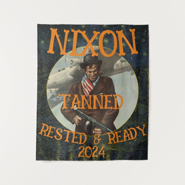 Tanned Rested & Ready NIXON 2024 President Tapestry (Front)