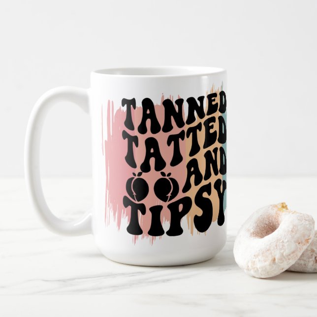 Tanned, Tatted, and Tipsy Coffee Mug (With Donut)