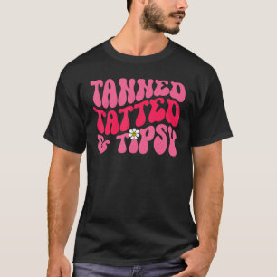 Tanned Tatted and Tipsy Groovy Retro Floral Vibes T-Shirt