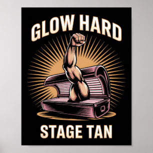Tanning Bed Glow Hard Competitors Fitness Fans Tan Poster