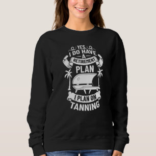 Tanning Bed Tan Spray Salon Quotes Indoor Sun Bath Sweatshirt