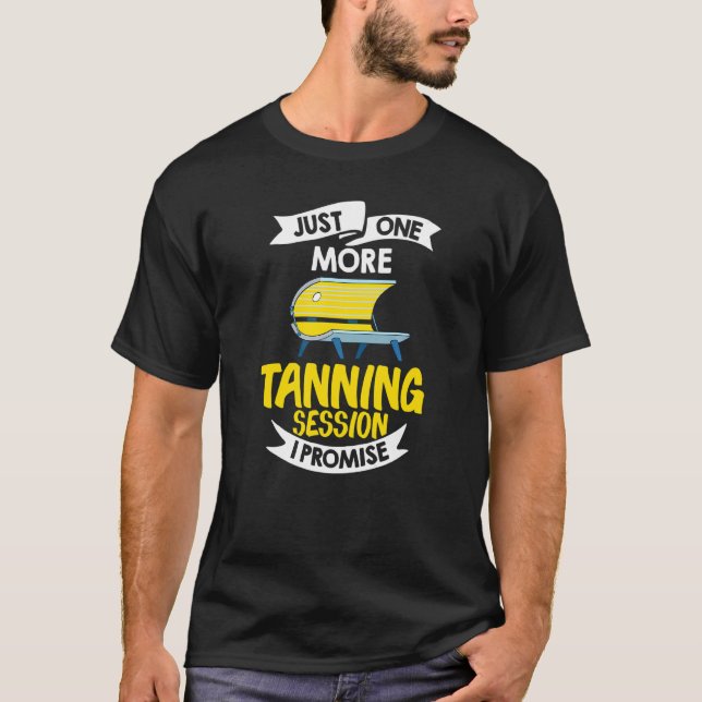 Tanning Bed Tan Spray Salon Quotes Indoor Sun Bath T-Shirt (Front)