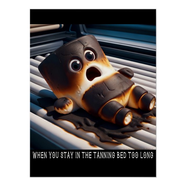 Tanning Bed Too Long Poster (Front)