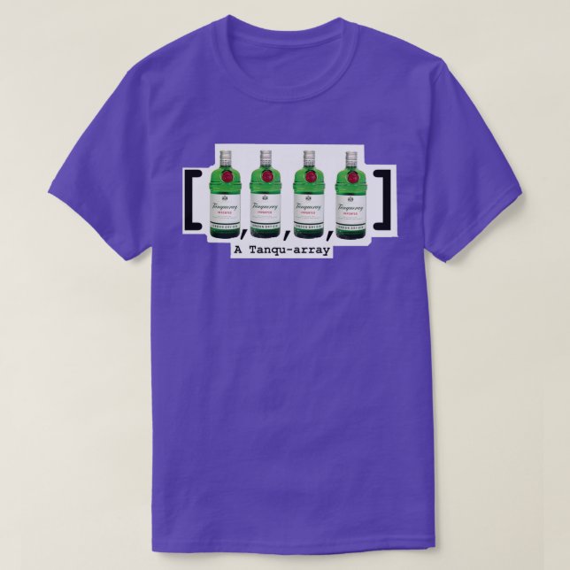 Tanqueray Tanquearray Computer Science Joke  T-Shirt (Design Front)