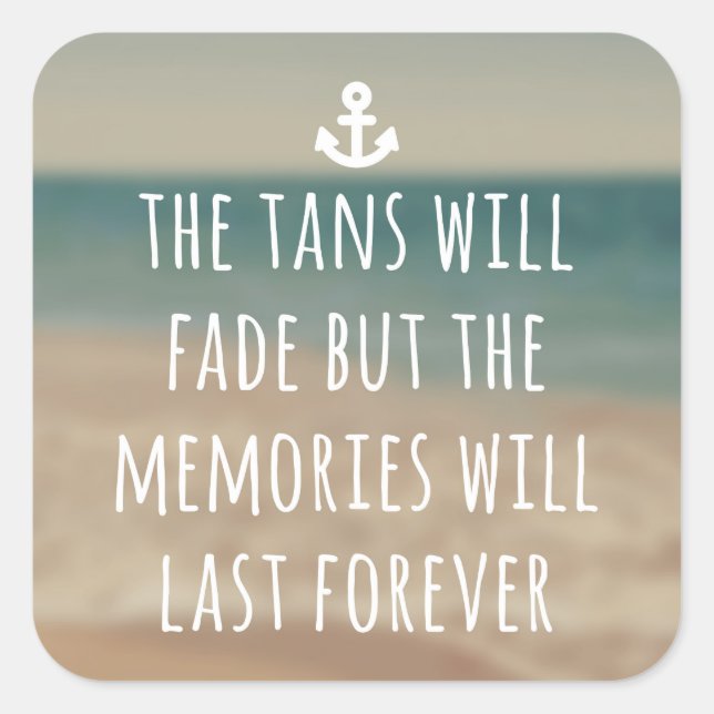 Tans Will Fade Travel Quote Square Sticker (Front)