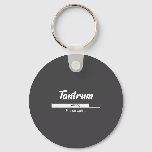 Tantrum Loading Please Wait Funny Mood  Key Ring (Front)