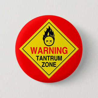 Tantrum Zone 6 Cm Round Badge