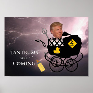 Tantrums are coming / Anti Trump, Poster
