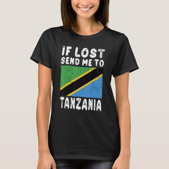Tanzania Flag Souvenir If lost send me to Tanzania T-Shirt (Front)