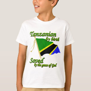 Tanzanian by birth saved by the grace of God T-Shirt