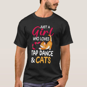 Tap Dance And Cats Cat Lady  Tap Dancer T-Shirt