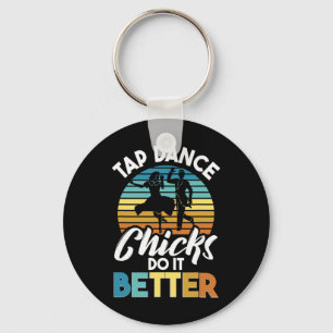 Tap Dance Chicks Do It Better, Tap Dancer Key Ring