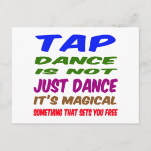 Tap Dance is not just dance It's magical Postcard