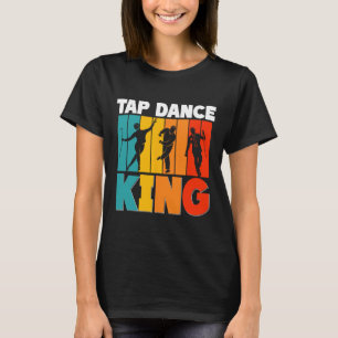 Tap Dance King, Tap Dancer  T-Shirt
