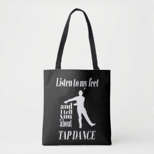 Tap Dance - Listen To My Feet Tap Dance Tote Bag