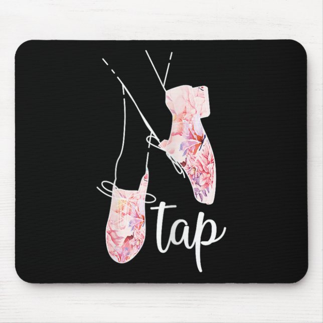 Tap Dance Lover Tap Dancer Dancing Teacher  Mouse Pad (Front)