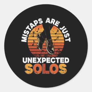 Tap Dance, Mistaps Are Just Unexpected Solos, Tap Classic Round Sticker