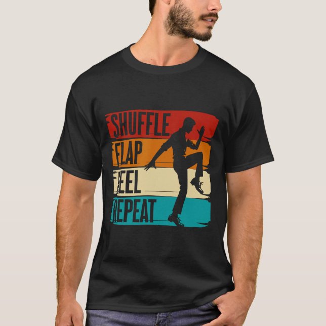 Tap Dance, Shuffle Flap Heel Repeat, Tap Dancer  T-Shirt (Front)