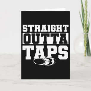 Tap Dance, Straight Outta Taps, Tap Dancer Card