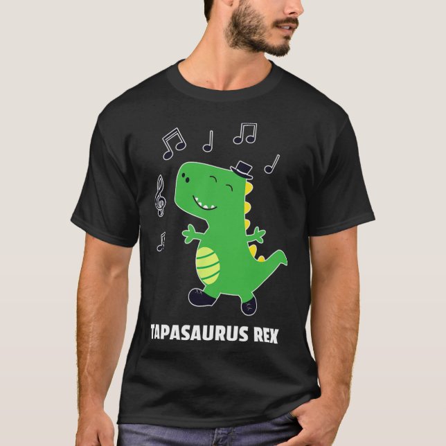 Tap Dance -tapasaurus Rex-dinosaur Recital Gift  T-Shirt (Front)