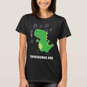 Tap Dance -tapasaurus Rex-dinosaur Recital Gift  T-Shirt