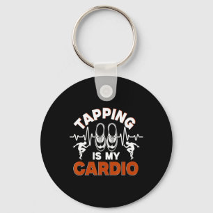 Tap Dance, Tapping Is My Cardio, Tap Dancer Key Ring