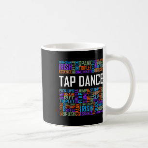 Tap Dance Words Lover Gift Tap Dancer Gifts Dancin Coffee Mug