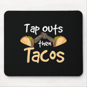 Tap Outs Tacos BJJ Brazilian Jiu Jitsu Mouse Pad