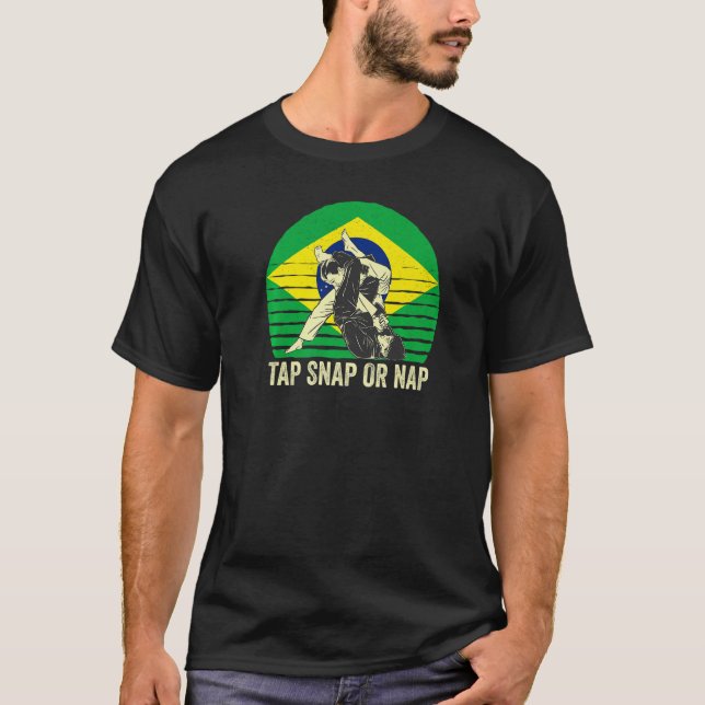 Tap Snap Or Nap Bjj Brazilian Jiu Jitsu 8 T-Shirt (Front)