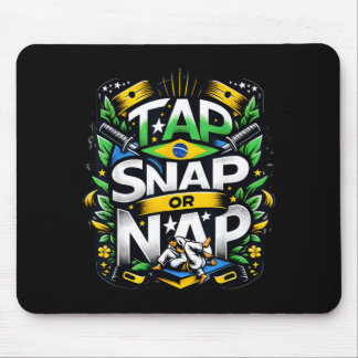 Tap Snap or Nap Brazilian Jiu Jitsu Submission Mouse Pad