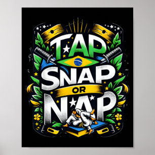 Tap Snap or Nap Brazilian Jiu Jitsu Submission Poster