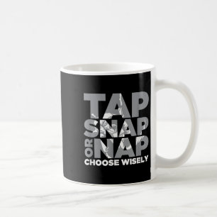 Tap Snap Or Nap Brazillian Jiu Jitsu Bjj  Coffee Mug