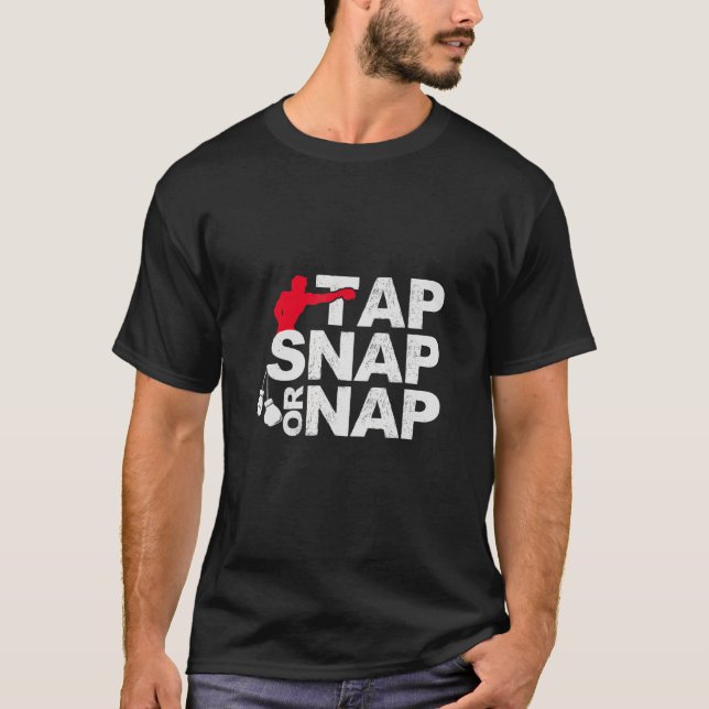 Tap snap or nap T-Shirt (Front)