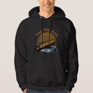 Tap That Ash Smoking Rolled Cigarette Cigars Hoodie