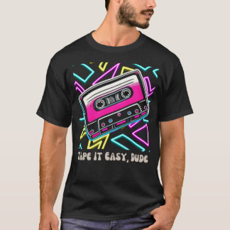 Tape It Easy, Dude - Retro Music Lover T-Shirt