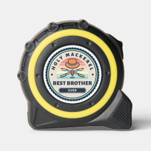 Tape Measure - Holy Mackerel! Best Brother Ever 1