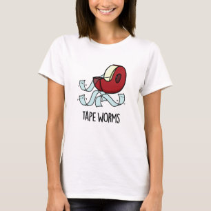 Tape Worms Funny Sticky Tape Puns  T-Shirt