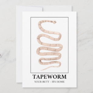 Tapeworm Your Butt Its Home Invitation