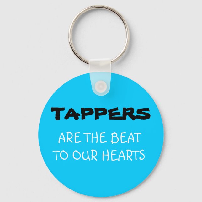 TAPPERS, ARE THE BEAT TO OUR HEARTS KEY RING (Front)